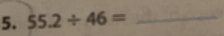 55.2/ 46= _