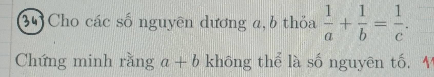 Cho các số nguyên dương a, b thỏa  1/a + 1/b = 1/c . 
Chứng minh rằng a+b không thể là số nguyên tố.