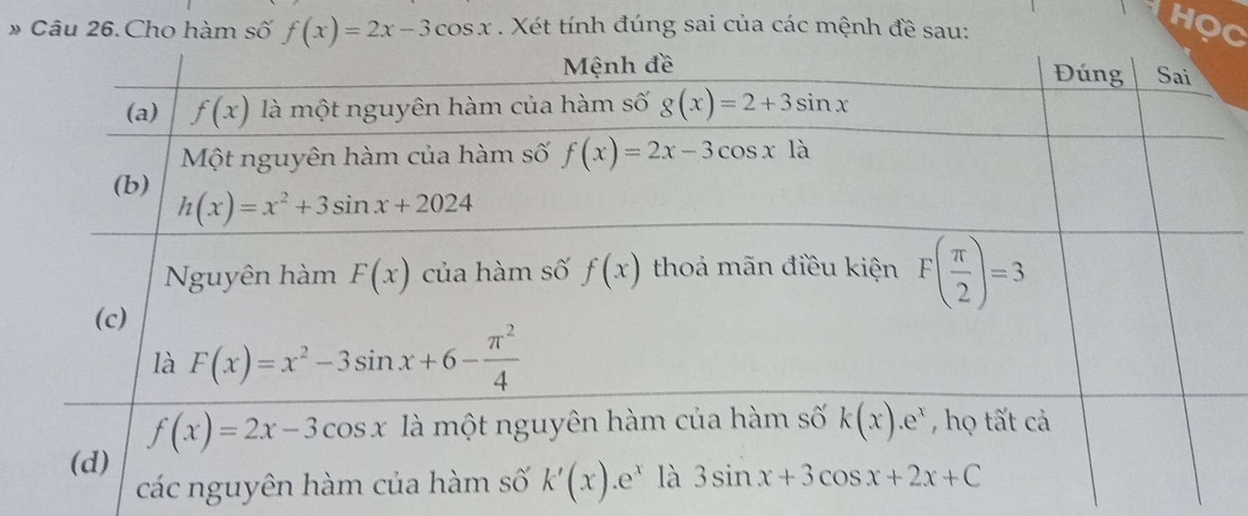 » Câu 26. Cho hàm số f(x)=2x-3cos x. Xét tính đúng sai của các mệnh đề sau:
HOC