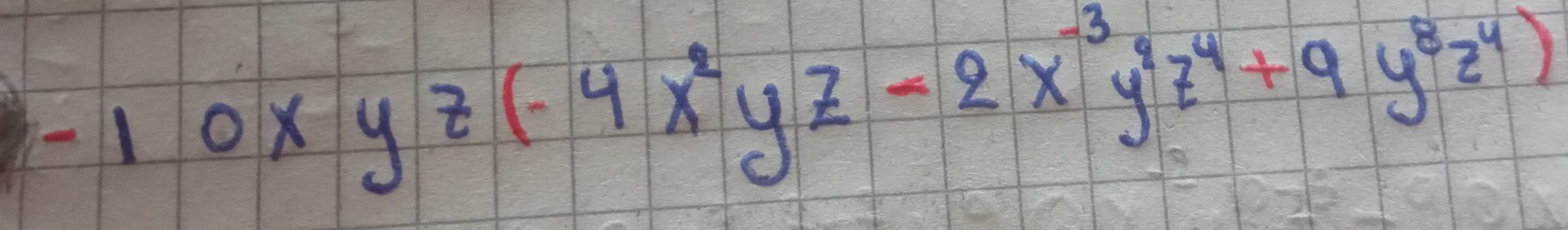 -10xyz(-4x^2yz-2x^(-3)y^4z^4+9y^8z^4)