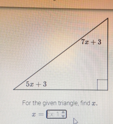 For the given triangle, find x.
x= |=X: