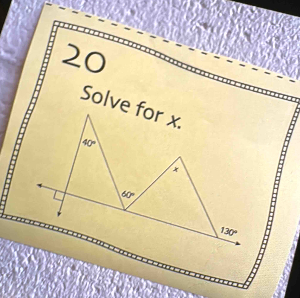 Solve for x.
40°
60°
130°