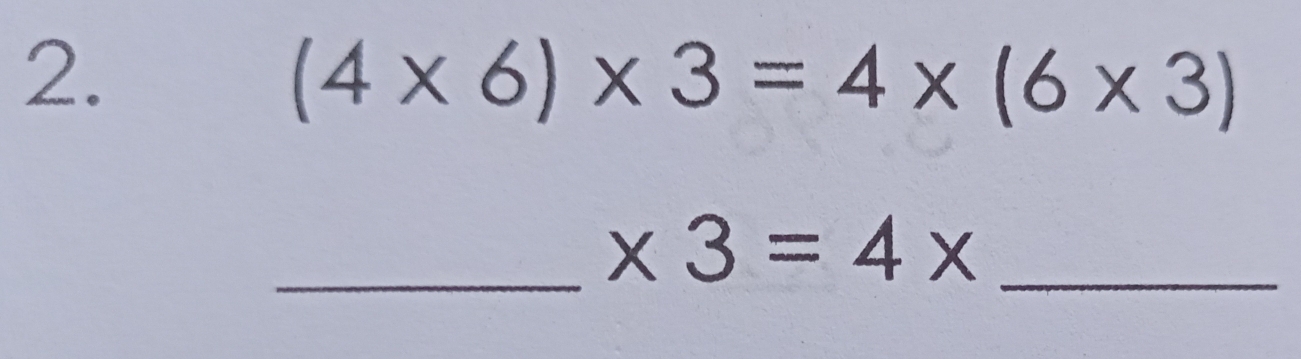 (4* 6)* 3=4* (6* 3)
_
* 3=4* _