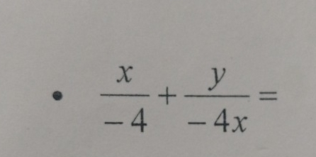  x/-4 + y/-4x =