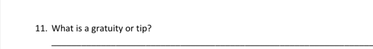 What is a gratuity or tip? 
_