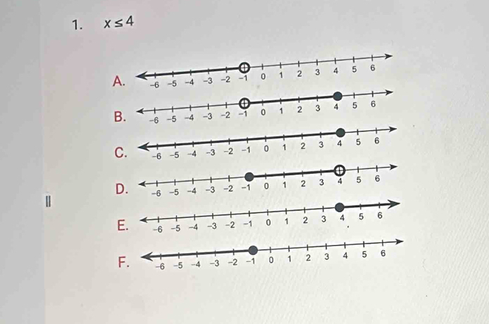 x≤ 4
B. 
C. 
D. -5
E. 
F.