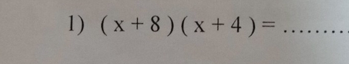 (x+8)(x+4)= _