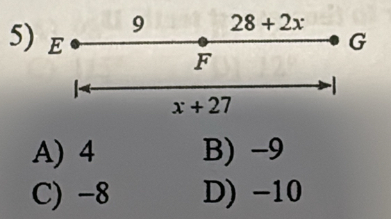 5
A) 4 B) −9
C) -8 D) -10