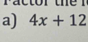 the 
a) 4x+12