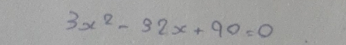 3x^2-32x+90=0