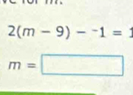 2(m-9)-^-1=1
m=□