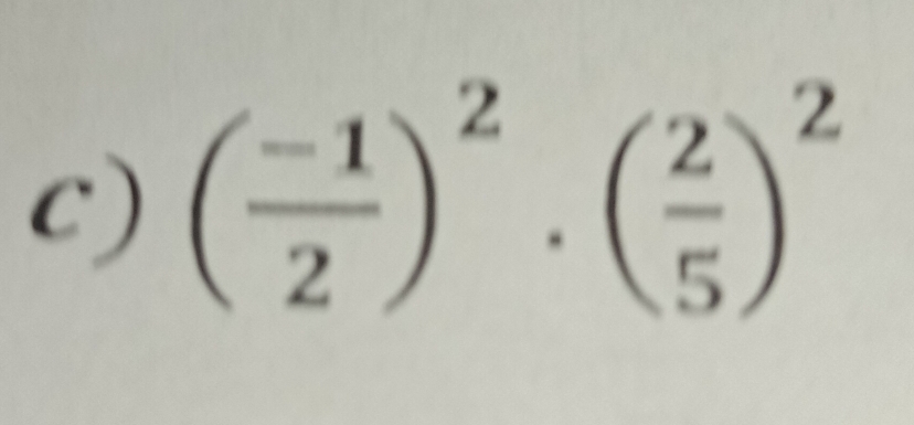 ( (-1)/2 )^2· ( 2/5 )^2