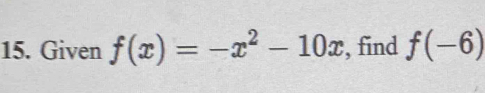 Given f(x)=-x^2-10x , find f(-6)