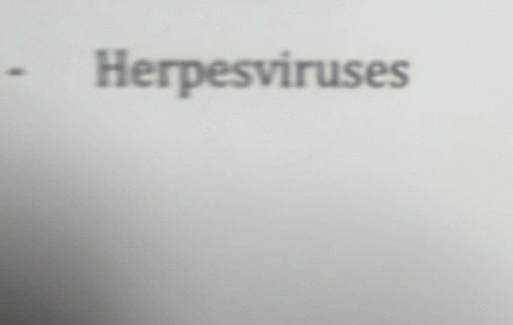 a 
Herpesviruses