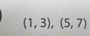 (1,3),(5,7)