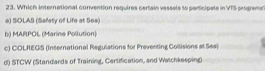 Solved: Which international convention requires certain vessels to ...