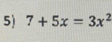 7+5x=3x^2