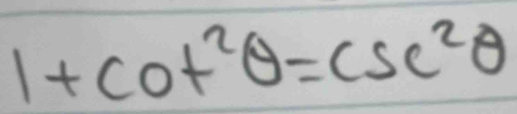 1+co+c^2θ =csc^2θ