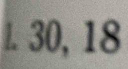 1 30, 18