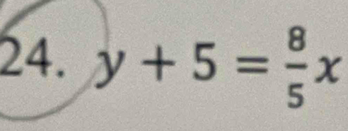 y+5= 8/5 x