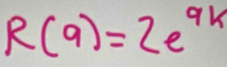 R(9)=2e^(9k)