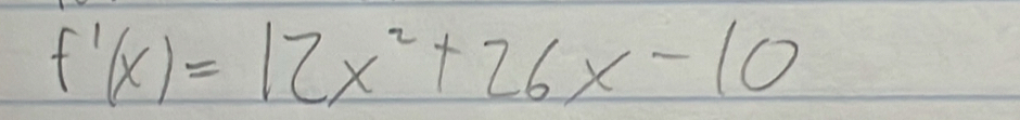 f'(x)=12x^2+26x-10