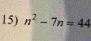 n^2-7n=44