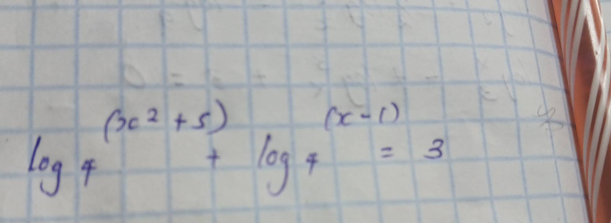 log _4^(((x^2)+5))+log 4^((x-1))=3