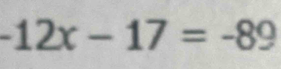 -12x-17=-89