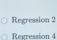 Regression 2 
Regression 4