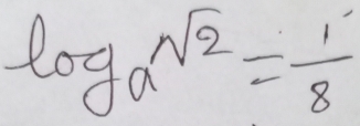 log _asqrt(2)= 1/8 