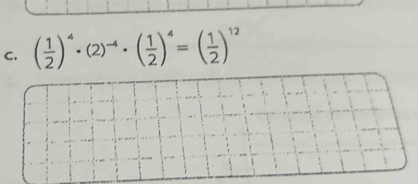 ( 1/2 )^4· (2)^-4· ( 1/2 )^4=( 1/2 )^12