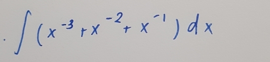 ∈t (x^(-3)+x^(-2)+x^(-1))dx