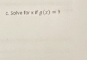 Solve for x if g(x)=9