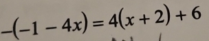 -(-1-4x)=4(x+2)+6