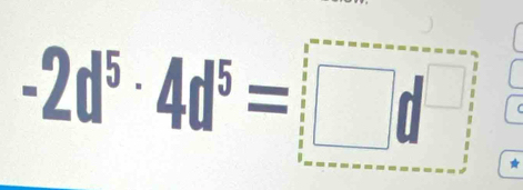 -2d^5· 4d^5=□ d^(□)