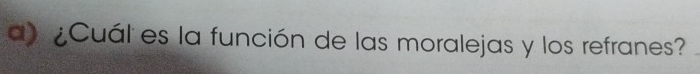 ¿Cuál es la función de las moralejas y los refranes?_