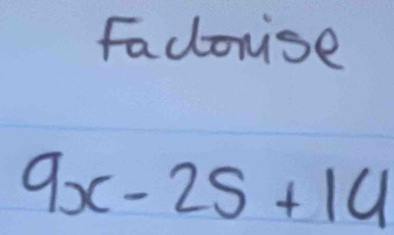 Fadonise
9x-25+14