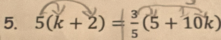 5(k + 2) = = (5 + 10k)