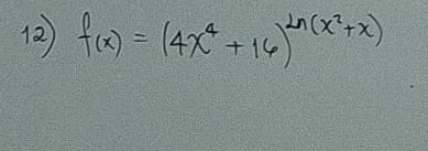 f(x)=(4x^4+16)^ln (x^2+x)