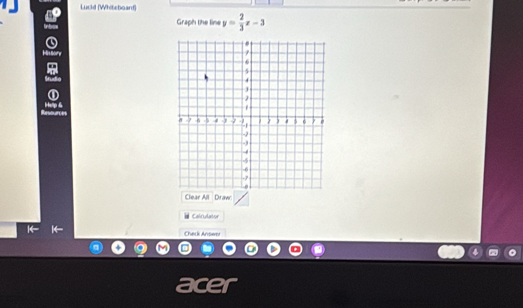 Lucid (Whiteboard) 
Graph the line y= 2/3 x-3
History 
Melp & 
Resources 
Clear All Draw: 
Calculator 
Check Answer