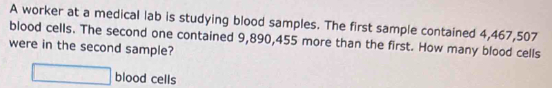 Solved: A worker at a medical lab is studying blood samples. The first ...