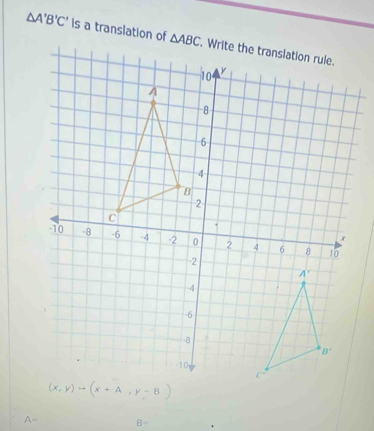 △ A'B'C' is a translation of △ ABC
A=
F 3=