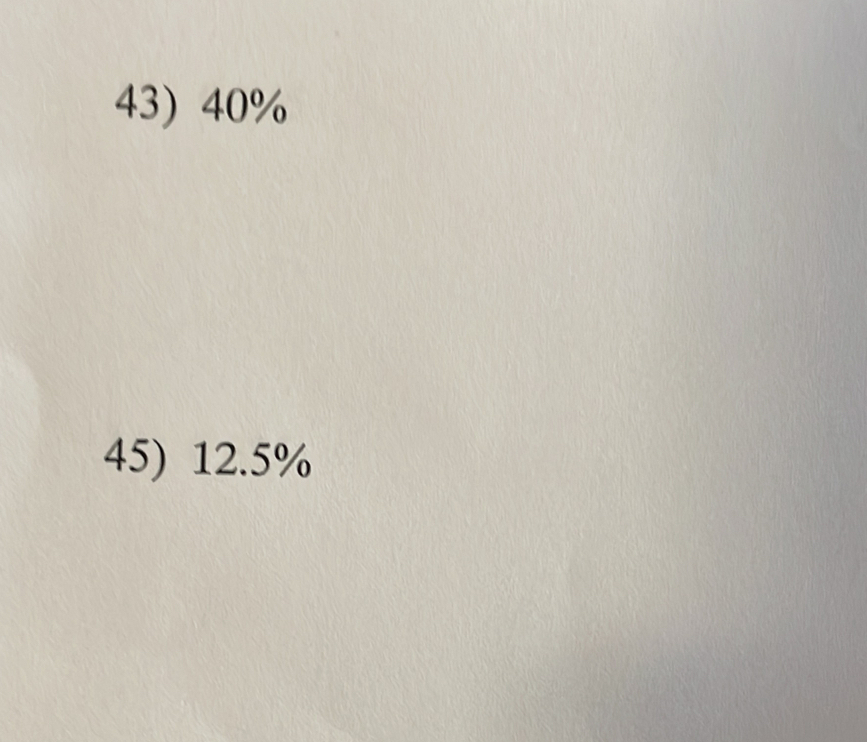 43 40%
45) 12.5%