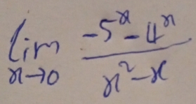 limlimits _xto 0 (-5^x-4^x)/x^2-x 