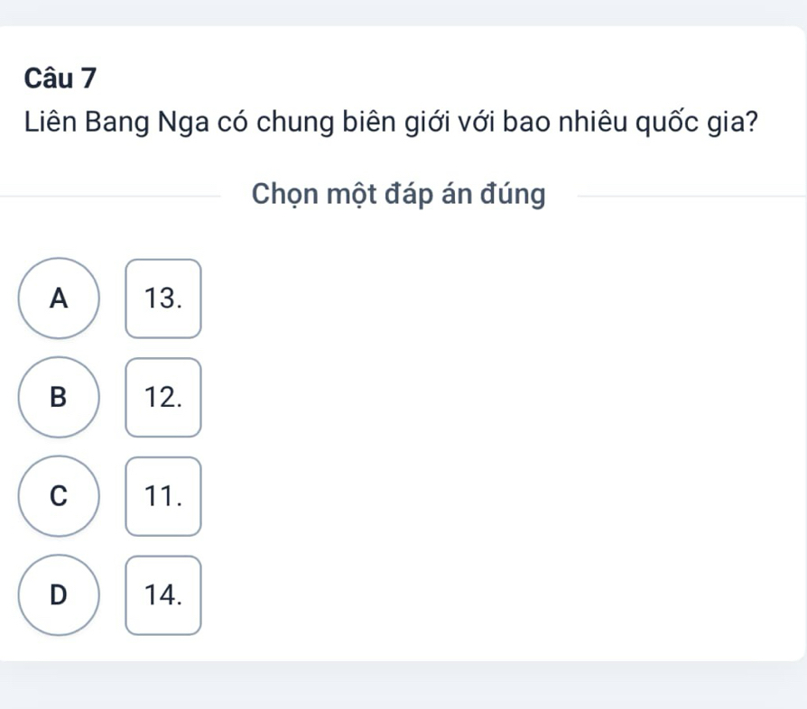 Liên Bang Nga có chung biên giới với bao nhiêu quốc gia?
Chọn một đáp án đúng
A 13.
B 12.
C 11.
D 14.