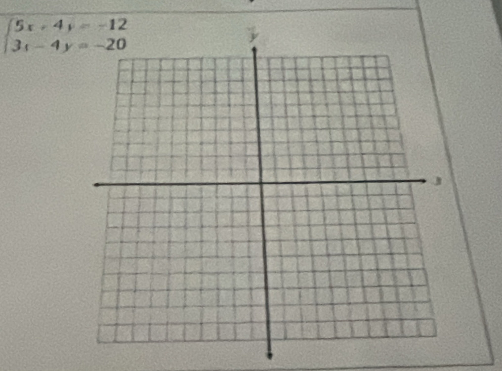 beginarrayl 5x+4y=-12 3x-4y=-20endarray.