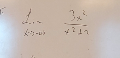 limlimits _xto -∈fty  3x^2/x^2+2 