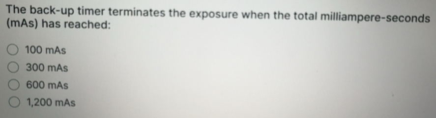Solved: The back-up timer terminates the exposure when the total ...