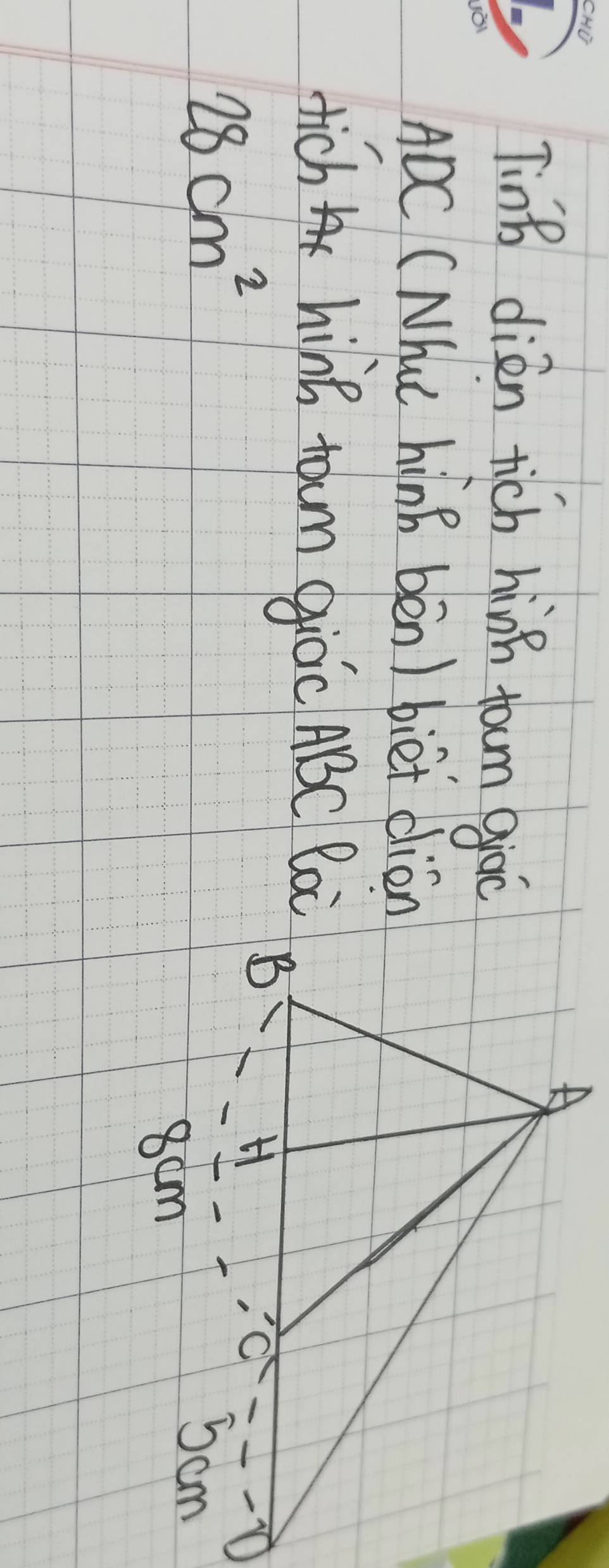 TinB diòn tich hinh taom giāo 
ADC (Nhu hinb bēn ) biei dián 
tich hins tam giác ABC Bai
28cm^2